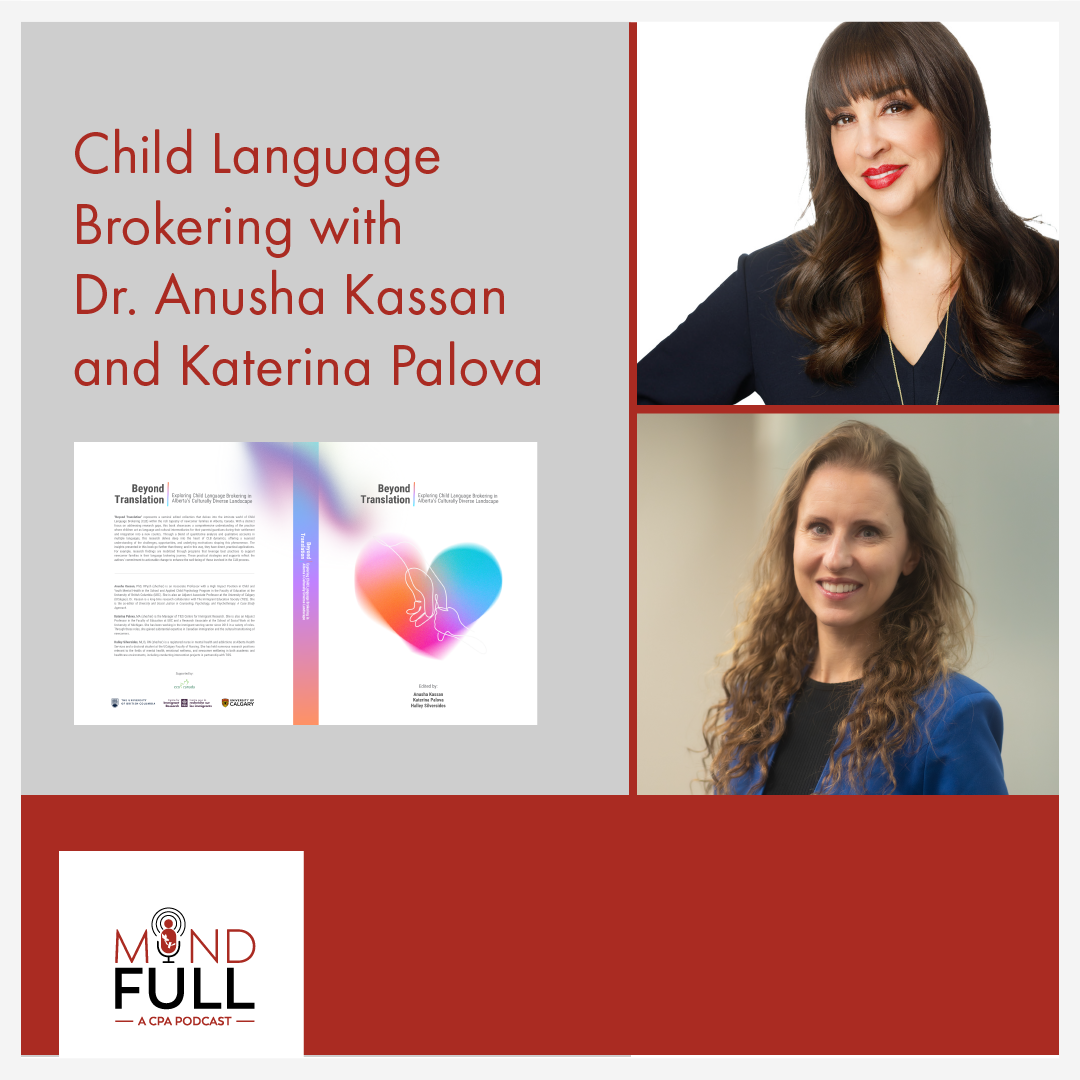 Beyond Translation: Child Language Brokering with Dr. Anusha Kassan and Katerina Palova